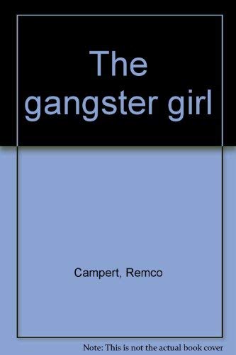 The gangster girl; (9780246643933) by Remco Campert