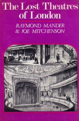 The Lost Theatres of London - Raymond Mander; Joe Mitchenson