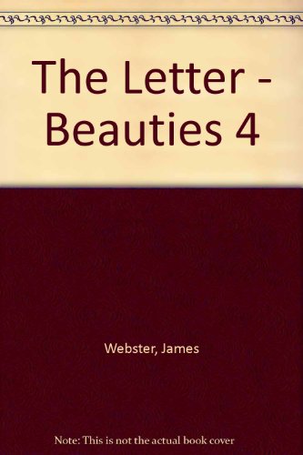Beauties: The Letter Bk. 4 (9780247128477) by James Webster
