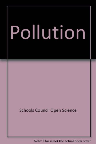 Pollution (9780247129108) by SCHOOLS COUNCIL OPEN SCIENCE