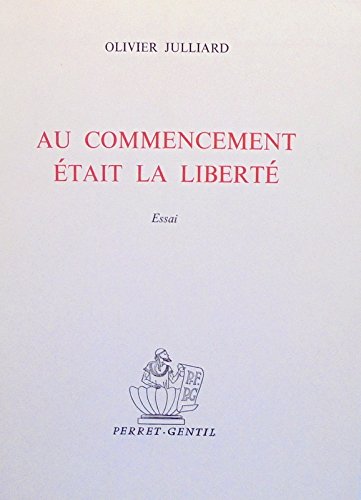 9780247896505: AU COMMENCEMENT ETAIT LA LIBERTE