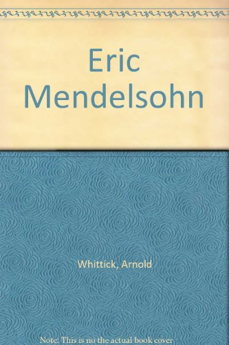 Eric Mendelsohn (9780249388961) by Arnold Whittick
