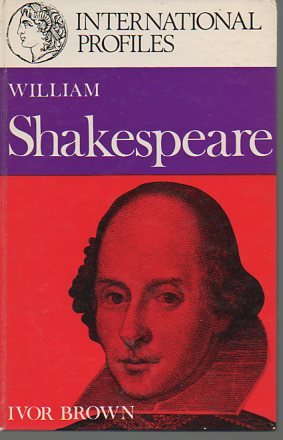William Shakespeare, (International profiles) (9780249439670) by Brown, Ivor