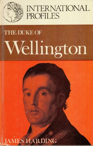 9780249439694: The Duke of Wellington (International profiles)