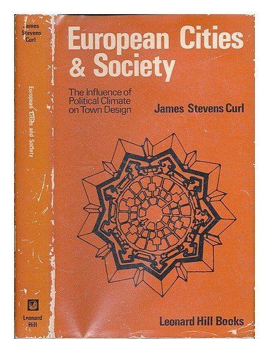 Stock image for European Cities and Society: the Influence of Political Climate on Town Design for sale by WorldofBooks