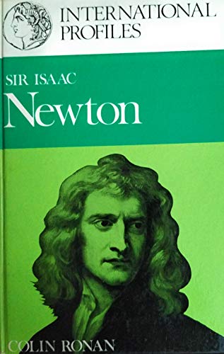 Sir Isaac Newton, (International profiles) (9780249440072) by Ronan, Colin Alistair