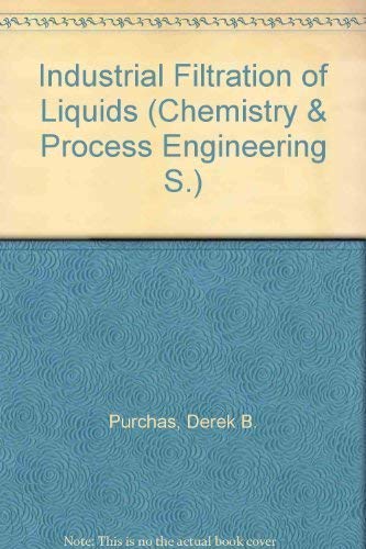 Beispielbild fr Industrial Filtration of Liquids (Chemistry and Process Engineering S.) zum Verkauf von Reuseabook