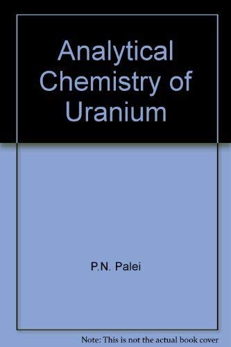 Beispielbild fr Analytical Chemistry of Uranium zum Verkauf von Wonder Book
