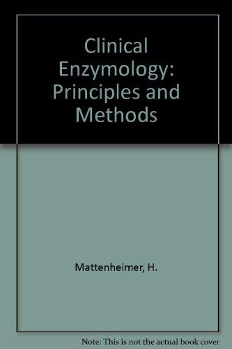 Stock image for Mattenheimer's Clinical Enzymology:Principles and Applications: Principles and Applications for sale by Bingo Books 2