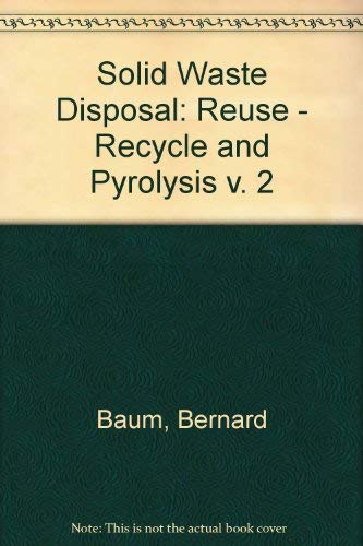 Stock image for Solid Waste Disposal Volume Reuse Recycle for sale by P.C. Schmidt, Bookseller