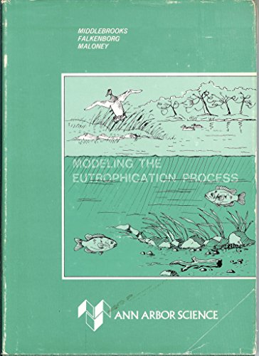 Imagen de archivo de Modeling the Eutrophication Process - E. Joe Middlebrooks; Donna H. Falkenborg; Thomas E. Maloney a la venta por Big Star Books