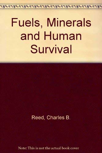 Stock image for Fuels, minerals, and human survival: An inquiry concerning the future of our industrial society for sale by ThriftBooks-Atlanta