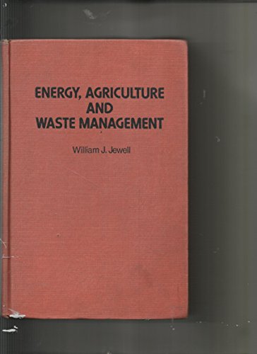 Beispielbild fr Energy, agriculture, and waste management: Proceedings of the 1975 Cornell Agricultural Waste Management Conference zum Verkauf von Once Upon A Time Books