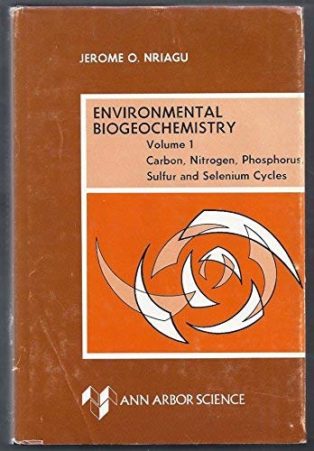9780250401253: Environmental Biogeochemistry: Carbon, Nitrogen, Phosphorus, Sulphur and Selenium Cycles v. 1