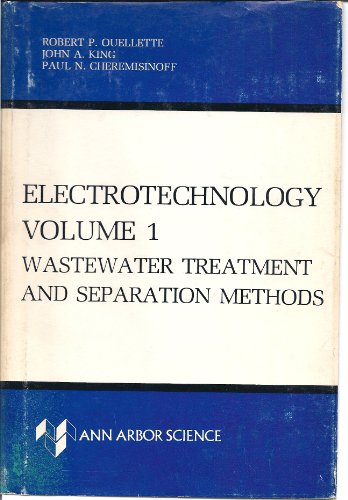 Stock image for Electrotechnology, Volume 1: Wastewater Treatment and Separation Methods for sale by BookDepart