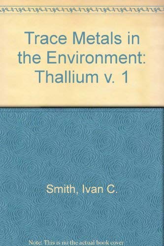 9780250402144: Trace Metals in the Environment: Thallium v. 1