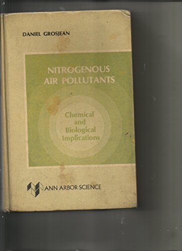 Nitrogenous air pollutants: Chemical and biological implications (9780250402946) by Grosjean, Daniel, Editor