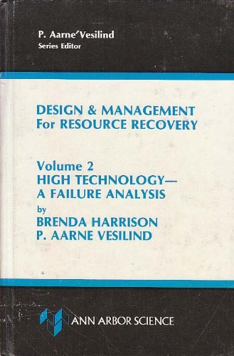 Stock image for High Technology - A Failure Analysis (v. 2) (Design and Management for Resource Recovery) for sale by Cambridge Rare Books