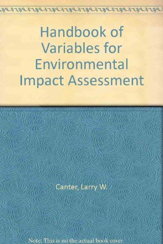 Handbook of variables for environmental impact assessment (9780250403219) by Canter, Larry W