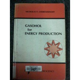 Imagen de archivo de Gasohol for Energy Production (Energy Technology Series) a la venta por BookDepart