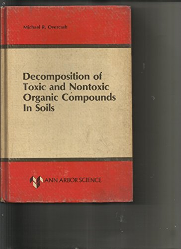 Decomposition of Toxic and Nontoxic Organic Compounds in Soils