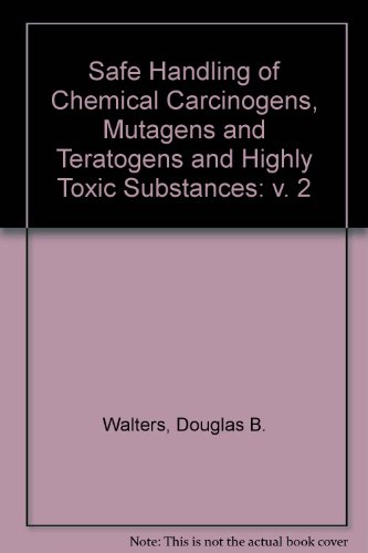 Beispielbild fr Safe Handling of Chemical Carcinogens, Mutagens, Teratogens and Highly Toxic Substances. Volume 2 zum Verkauf von HPB-Red