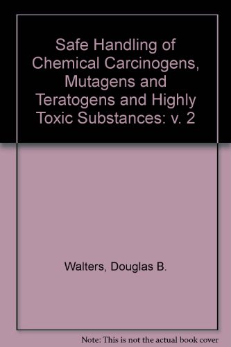 Imagen de archivo de Safe Handling of Chemical Carcinogens, Mutagens, Teratogens and Highly Toxic Substances. Volume 2 a la venta por HPB-Red