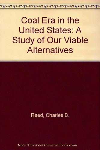 Imagen de archivo de The coal era in the United States : a study of our viable alternatives a la venta por BIBLIOPE by Calvello Books