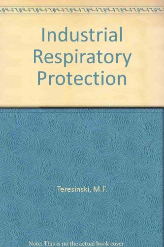 Stock image for Industrial Respiratory Protection for sale by Better World Books: West