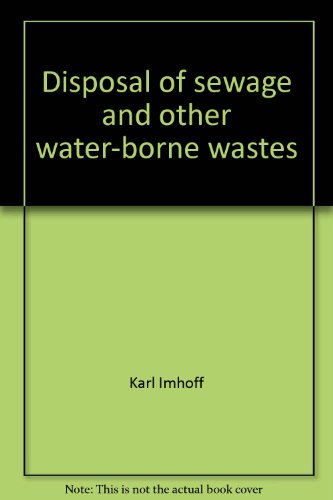 Imagen de archivo de Disposal of Sewage and Other Water-Borne Wastes a la venta por Better World Books
