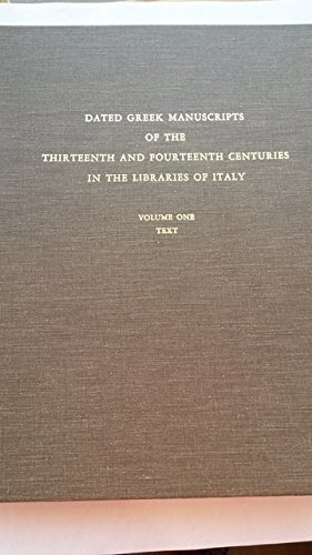 9780252000836: Dated Greek Manuscripts of the Thirteenth and Fourteenth Centuries in the Libraries of Italy