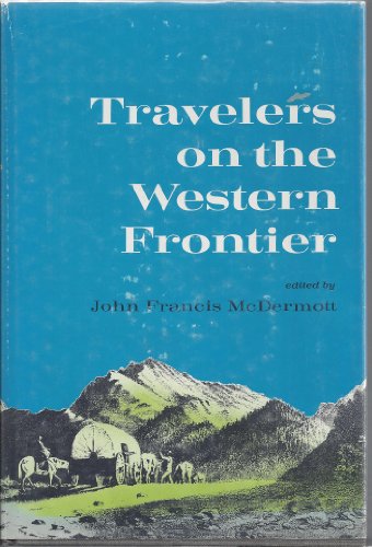 Beispielbild fr Travelers on the western frontier zum Verkauf von Books From California