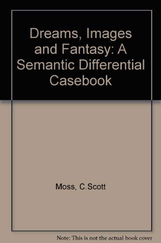 Imagen de archivo de Dreams, Images, and Fantasy : A Semantic Differential Casebook a la venta por Better World Books