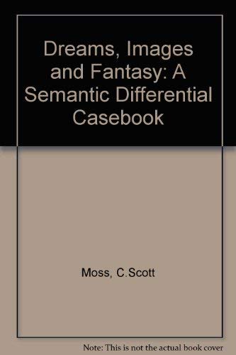 Dreams, Images, and Fantasy: A Semantic Differential Casebook