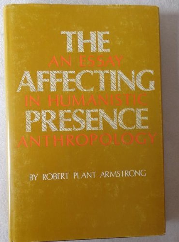 Beispielbild fr The Affecting Presence : An Essay in Humanistic Anthropology zum Verkauf von Better World Books