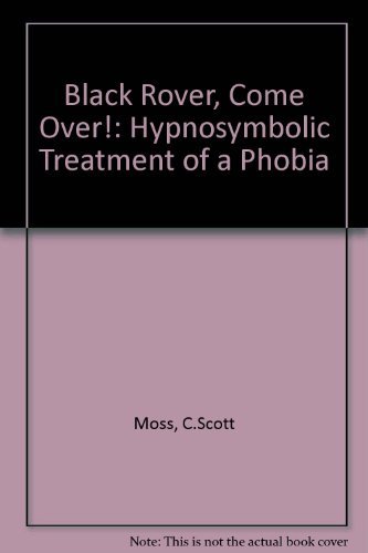 9780252001093: Black Rover, Come Over!: Hypnosymbolic Treatment of a Phobia