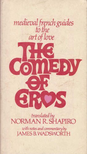 9780252001468: The Comedy of Eros: Medieval French Guide to the Art of Love