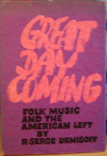 Stock image for Great Day Coming; Folk Music and the American Left for sale by ThriftBooks-Dallas