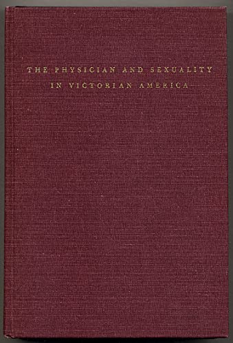 Beispielbild fr The Physician and Sexuality in Victorian America zum Verkauf von Better World Books
