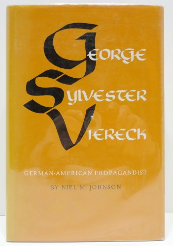Stock image for George Sylvester Viereck : German-American Propagandist for sale by Better World Books