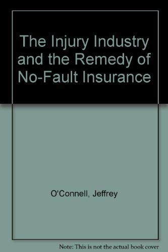 Beispielbild fr The Injury Industry and the Remedy of No-Fault Insurance zum Verkauf von Robinson Street Books, IOBA