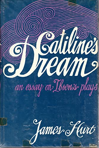 Stock image for Catiline's Dream : An Essay on Ibsen's Plays for sale by Better World Books
