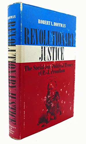 9780252002403: Revolutionary Justice: Social and Political Theory of P-J. Proudhon