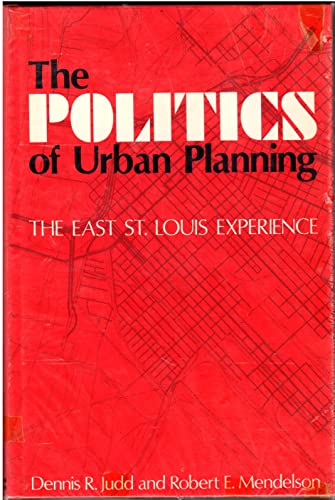 Beispielbild fr The Politics of Urban Planning : The East St. Louis Experience zum Verkauf von Better World Books