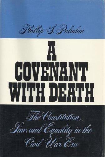 Imagen de archivo de Covenant with Death: The Constitution, Law, and Equality in the Civil War Era a la venta por SecondSale