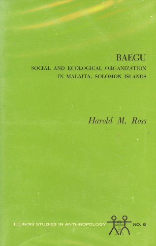 Stock image for Baegu : Social and Ecological Organization in Malaita, Solomon Islands for sale by Better World Books