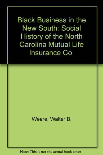 9780252002854: Black Business in the New South; A Social History of the North Carolina Mutual Life Insurance Company