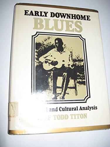 9780252002908: Early Downhome Blues: Musical and Cultural Analysis