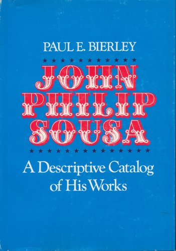 Beispielbild fr John Philip Sousa, a Descriptive Catalog of His Work zum Verkauf von Better World Books