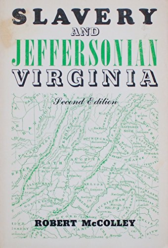 Slavery and Jeffersonian Virginia (9780252003479) by McColley, Robert